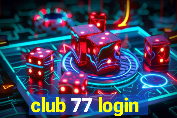 club 77 login